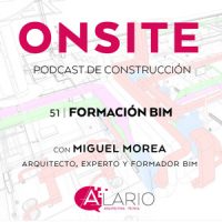 Formación BIM con Miguel Morea, en Onsite Podcast de Construcción